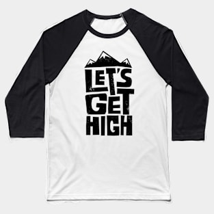 Let's Get High Baseball T-Shirt